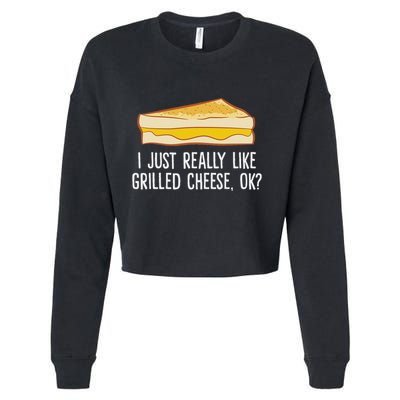 Grilled Cheese Lover I Just Really Like Grilled Cheese Cropped Pullover Crew