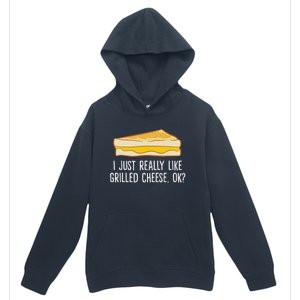 Grilled Cheese Lover I Just Really Like Grilled Cheese Urban Pullover Hoodie