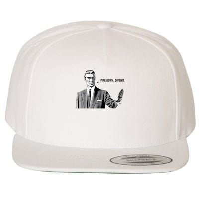 Guy Calm Meme Pipe Down Dipshit Funny meme Wool Snapback Cap