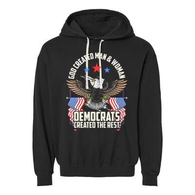 God Created Man And Woman Democrats Created The Rest Garment-Dyed Fleece Hoodie