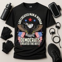 God Created Man And Woman Democrats Created The Rest Performance Shirt