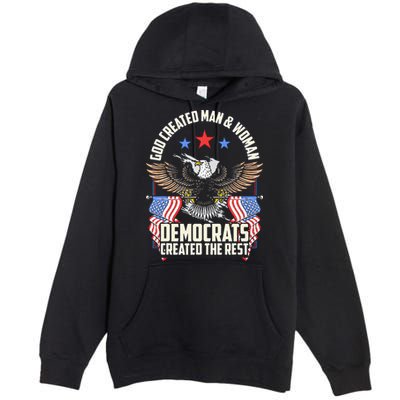 God Created Man And Woman Democrats Created The Rest Premium Pullover Hoodie