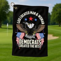 God Created Man And Woman Democrats Created The Rest Golf Towel