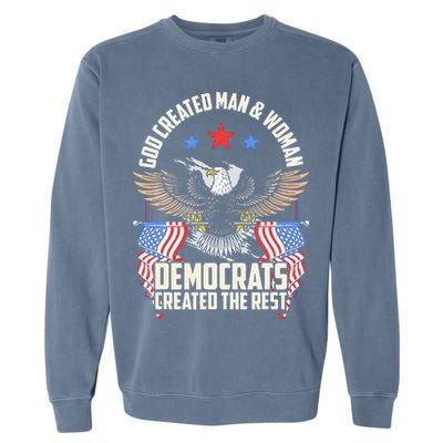 God Created Man And Woman Democrats Created The Rest Garment-Dyed Sweatshirt