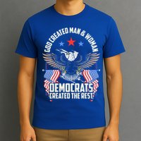 God Created Man And Woman Democrats Created The Rest T-Shirt