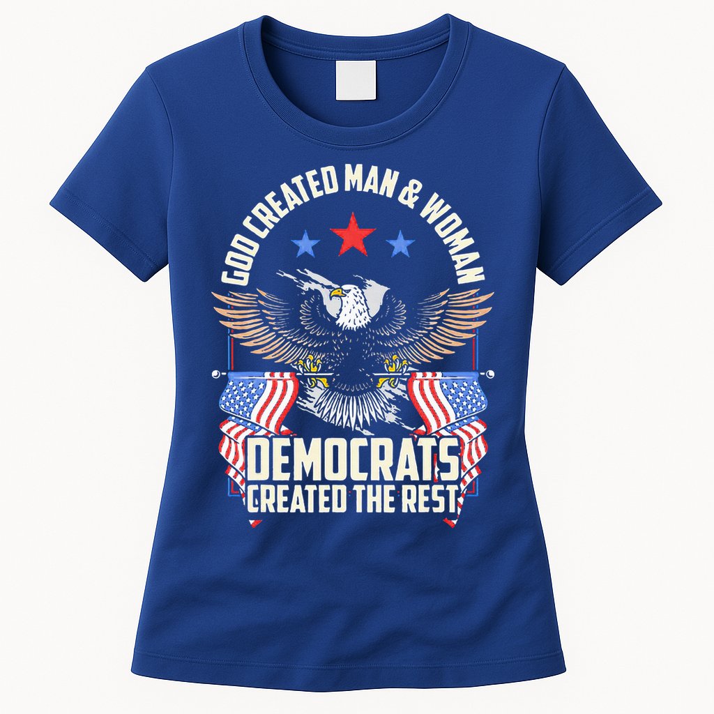 God Created Man And Woman Democrats Created The Rest Womens T-Shirt