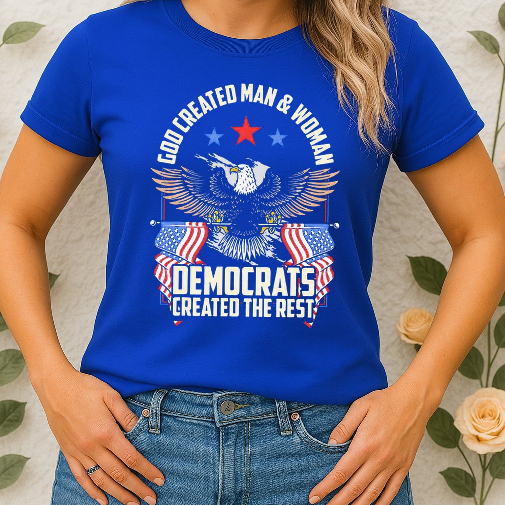 God Created Man And Woman Democrats Created The Rest Womens T-Shirt