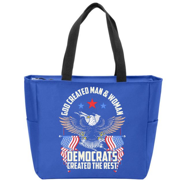 God Created Man And Woman Democrats Created The Rest Zip Tote Bag