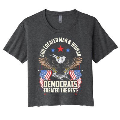 God Created Man And Woman Democrats Created The Rest Women's Crop Top Tee