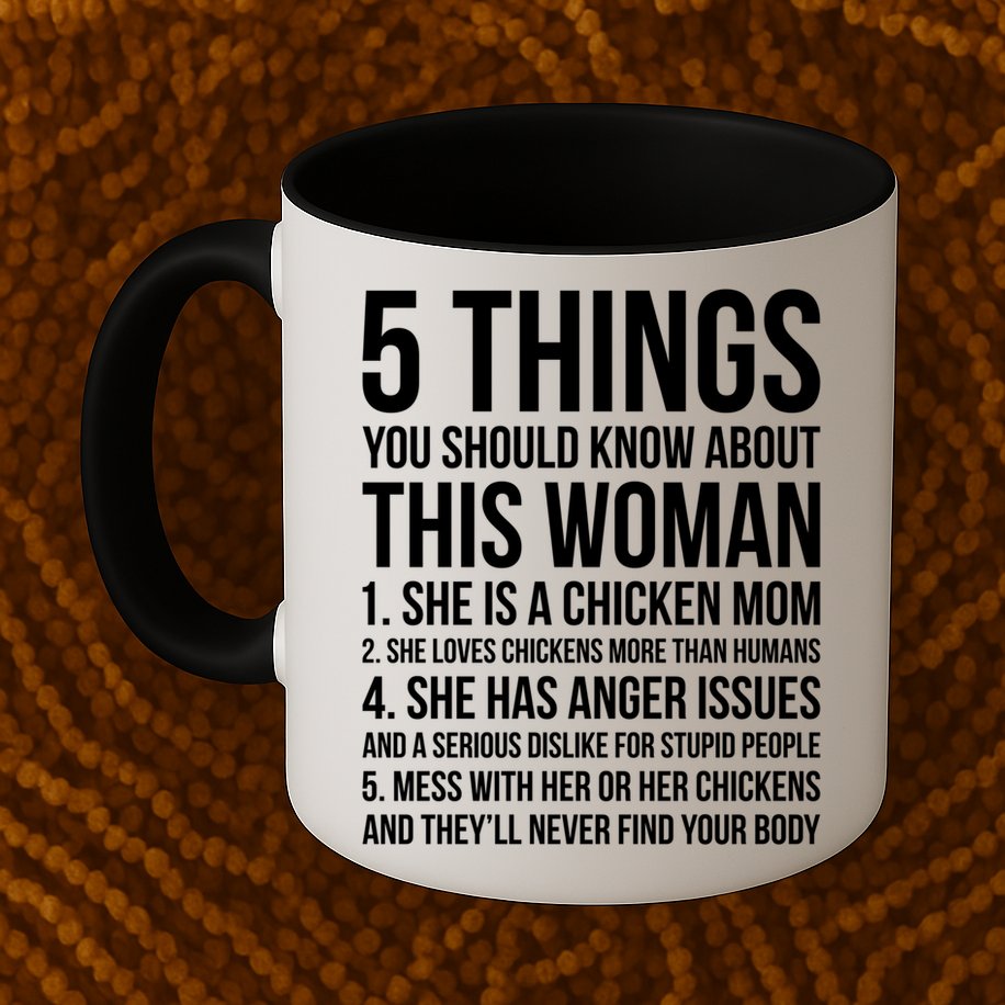 Gardening Chicken Mom 5 Things You Should Know Farmer Gift Mug