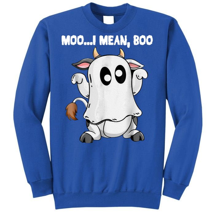 Ghost Cow Moo I Mean Boo Funny Halloween Cow Boo Meaningful Gift Tall Sweatshirt