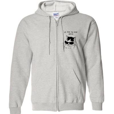 Go Clean My Poop Cat Humor For Cat Lovers Delight Full Zip Hoodie