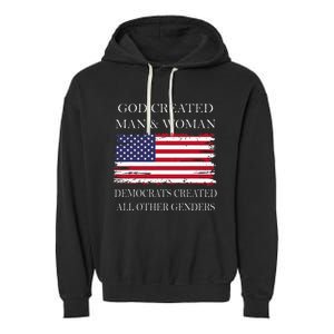 God Created Man & Woman Democrats Created All Other Genders Garment-Dyed Fleece Hoodie