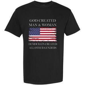 God Created Man & Woman Democrats Created All Other Genders Garment-Dyed Heavyweight T-Shirt