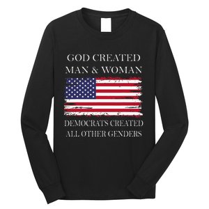 God Created Man & Woman Democrats Created All Other Genders Long Sleeve Shirt