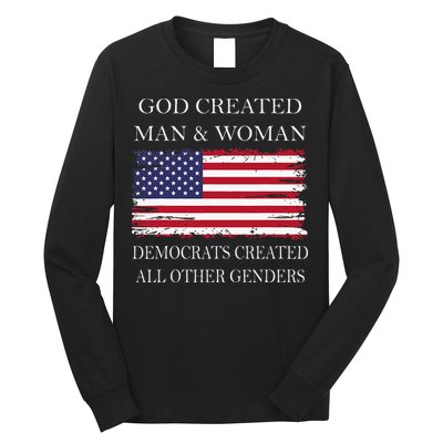 God Created Man & Woman Democrats Created All Other Genders Long Sleeve Shirt