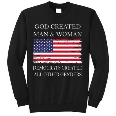 God Created Man & Woman Democrats Created All Other Genders Sweatshirt