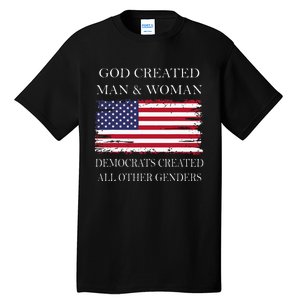 God Created Man & Woman Democrats Created All Other Genders Tall T-Shirt