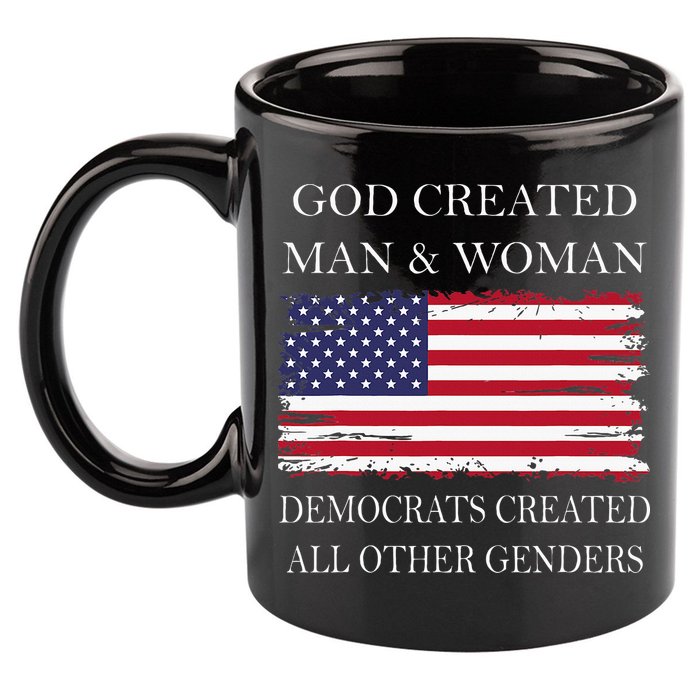 God Created Man & Woman Democrats Created All Other Genders 11oz C Handle Ceramic Mug