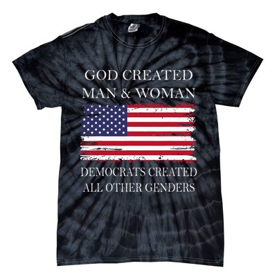 God Created Man & Woman Democrats Created All Other Genders Tie-Dye T-Shirt