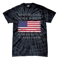 God Created Man & Woman Democrats Created All Other Genders Tie-Dye T-Shirt