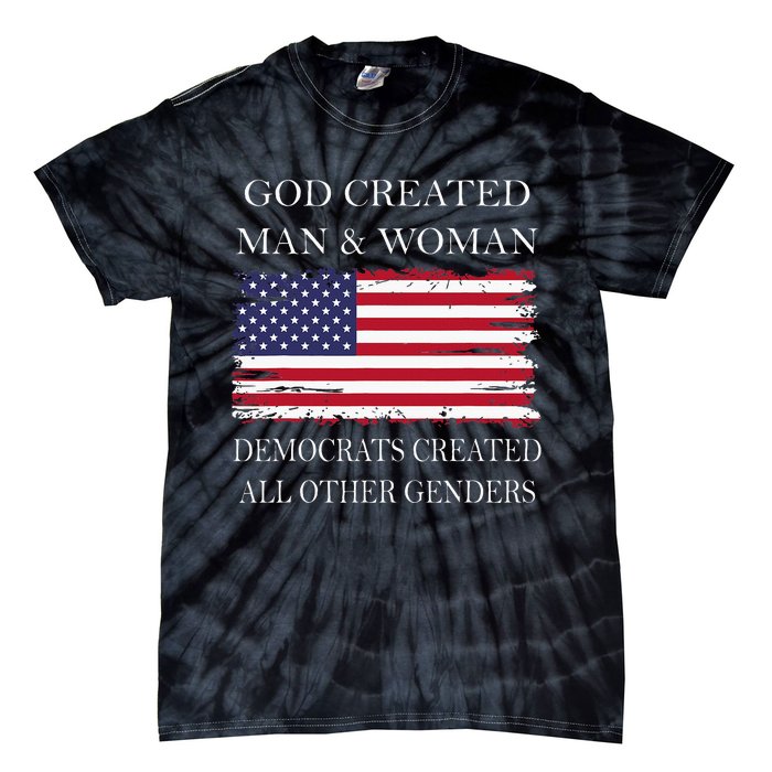 God Created Man & Woman Democrats Created All Other Genders Tie-Dye T-Shirt