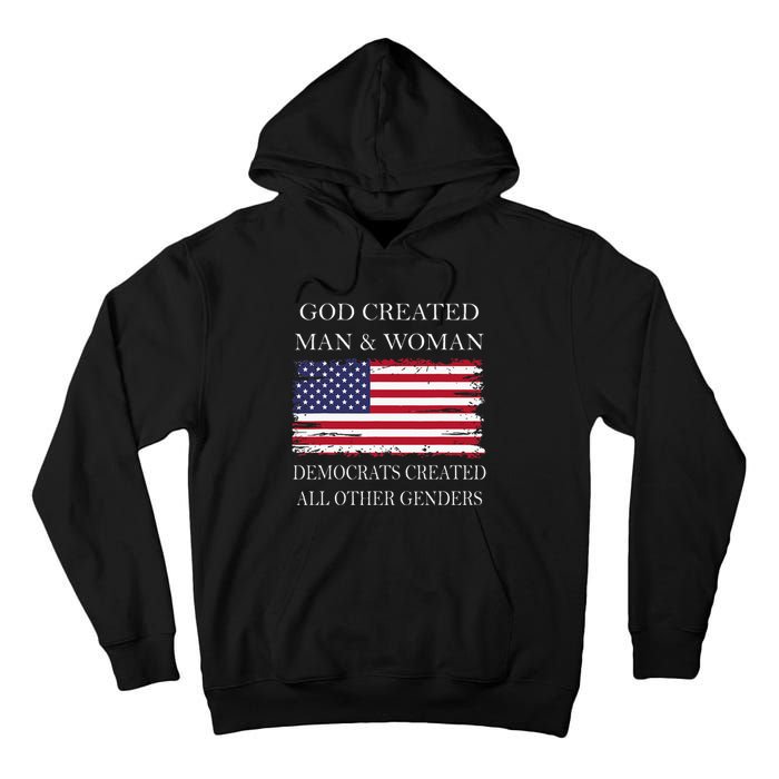 God Created Man & Woman Democrats Created All Other Genders Tall Hoodie