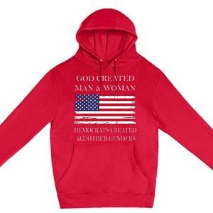 God Created Man & Woman Democrats Created All Other Genders Premium Pullover Hoodie