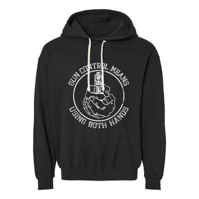 Gun Control Means Using Both Hands Garment-Dyed Fleece Hoodie