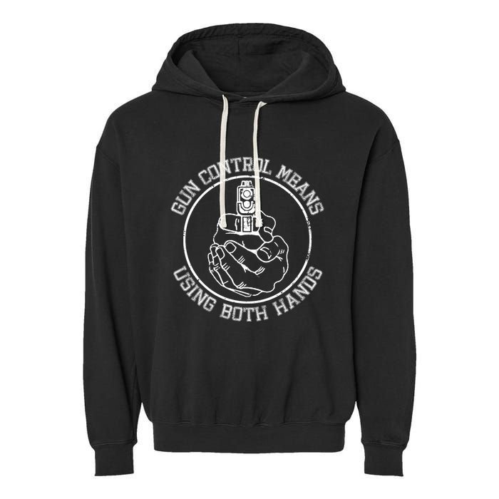Gun Control Means Using Both Hands Garment-Dyed Fleece Hoodie