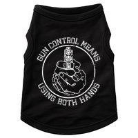 Gun Control Means Using Both Hands Doggie Tank