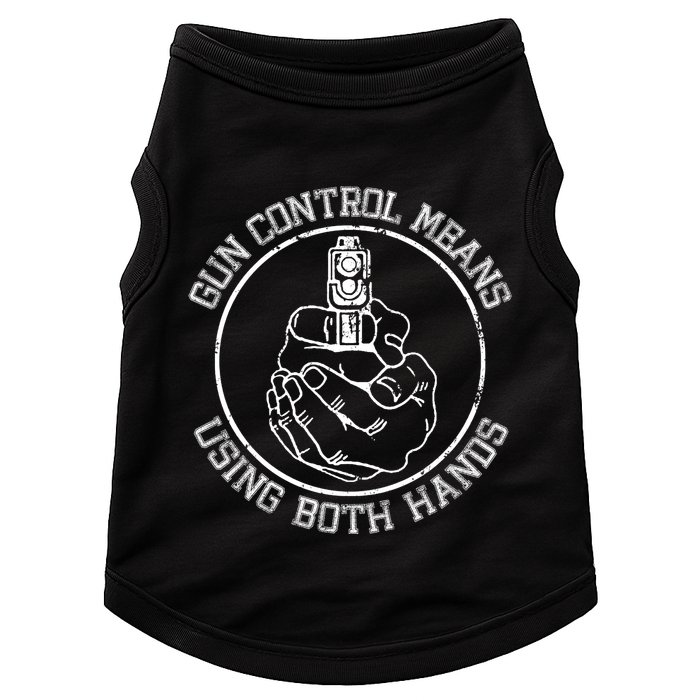 Gun Control Means Using Both Hands Doggie Tank