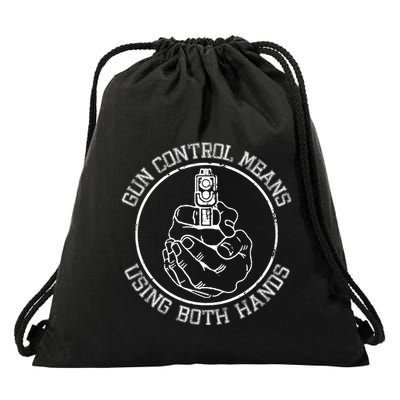 Gun Control Means Using Both Hands Drawstring Bag