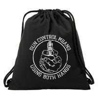 Gun Control Means Using Both Hands Drawstring Bag