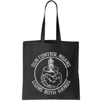 Gun Control Means Using Both Hands Bag