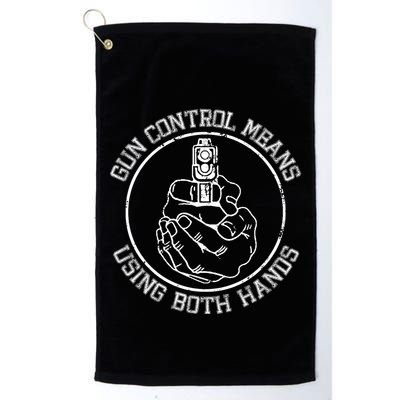 Gun Control Means Using Both Hands Golf Towel