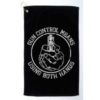 Gun Control Means Using Both Hands Golf Towel