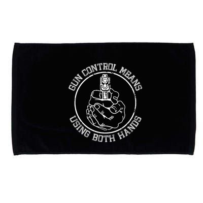 Gun Control Means Using Both Hands Microfiber Hand Towel