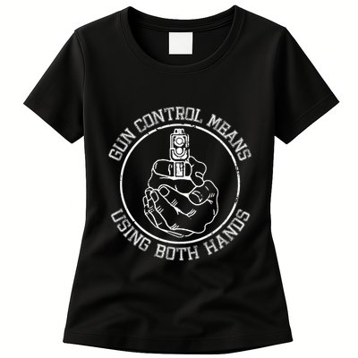 Gun Control Means Using Both Hands Womens T-Shirt