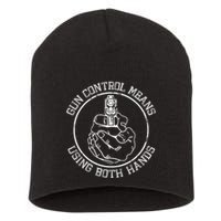 Gun Control Means Using Both Hands Short Acrylic Beanie