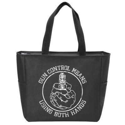 Gun Control Means Using Both Hands Zip Tote Bag