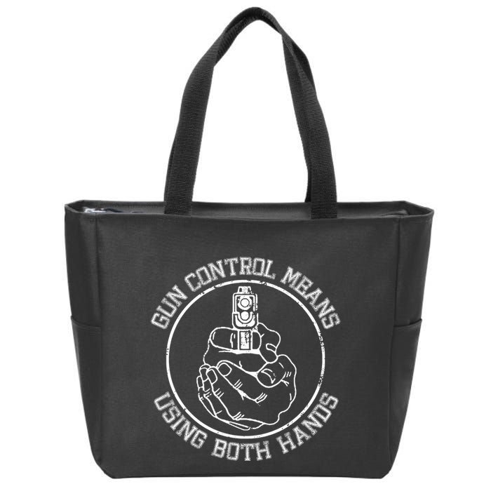 Gun Control Means Using Both Hands Zip Tote Bag