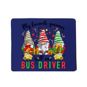 Gnomies Call Me Bus Driver Christmas Bus Driver Xmas Party Cute Gift Mousepad