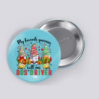 Gnomies Call Me Bus Driver Christmas Bus Driver Xmas Party Cute Gift Button