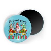 Gnomies Call Me Bus Driver Christmas Bus Driver Xmas Party Cute Gift Magnet