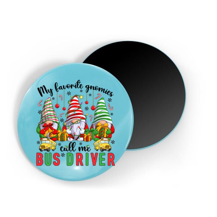 Gnomies Call Me Bus Driver Christmas Bus Driver Xmas Party Cute Gift Magnet