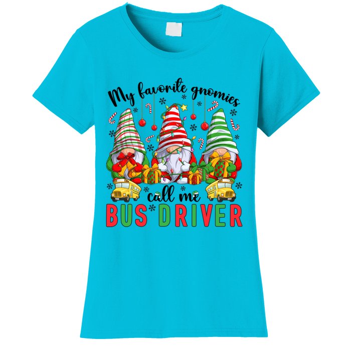 Gnomies Call Me Bus Driver Christmas Bus Driver Xmas Party Cute Gift Women's T-Shirt