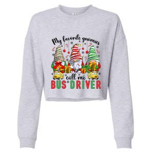 Gnomies Call Me Bus Driver Christmas Bus Driver Xmas Party Cute Gift Cropped Pullover Crew