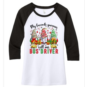 Gnomies Call Me Bus Driver Christmas Bus Driver Xmas Party Cute Gift Women's Tri-Blend 3/4-Sleeve Raglan Shirt