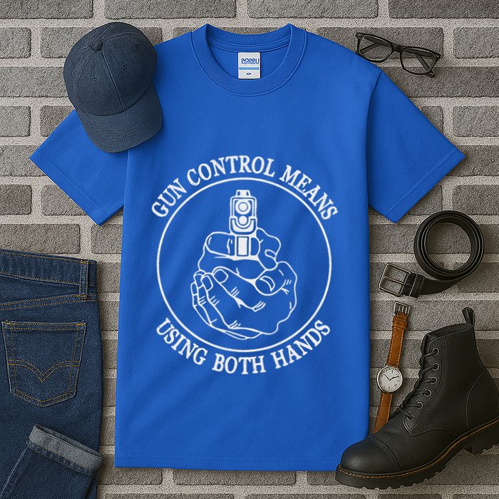 Gun Control Means Using Both Hands Tall T-Shirt